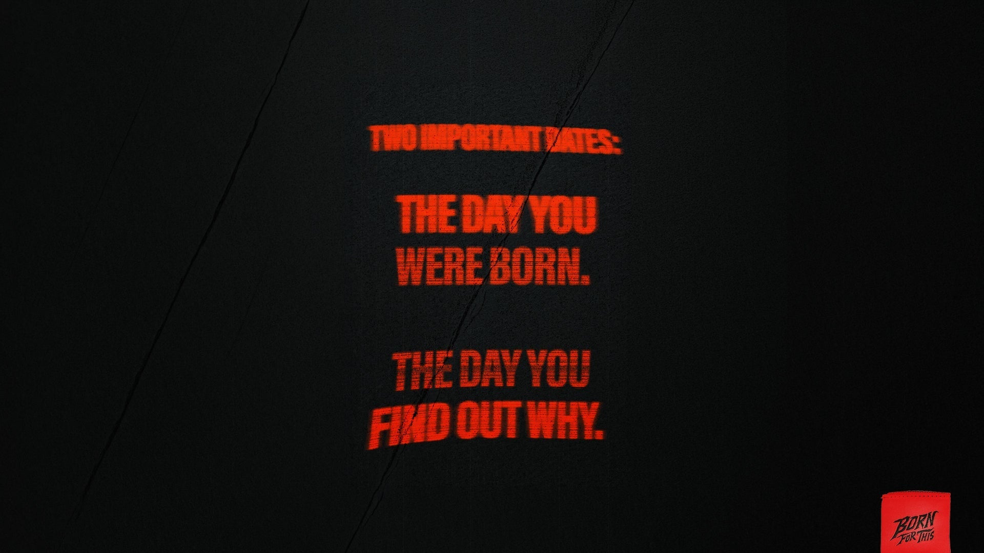 Born For This™ — Two Important Dates