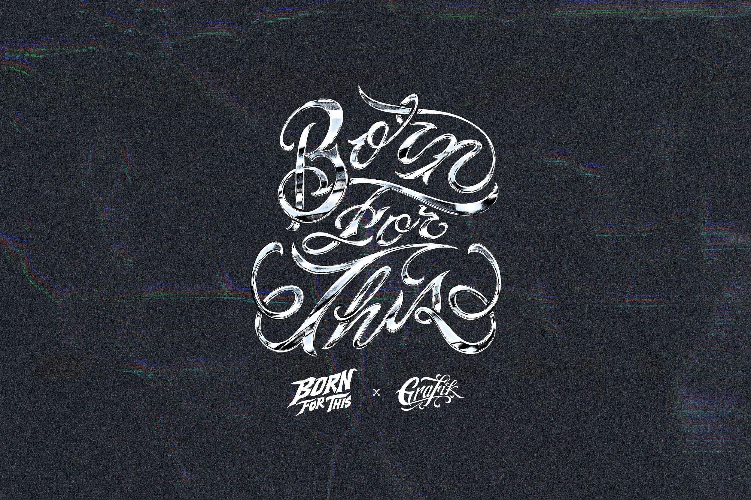 BORN FOR THIS™ X GRAFIK