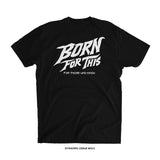 Born For This™ Classic Logo T-Shirt (Black)